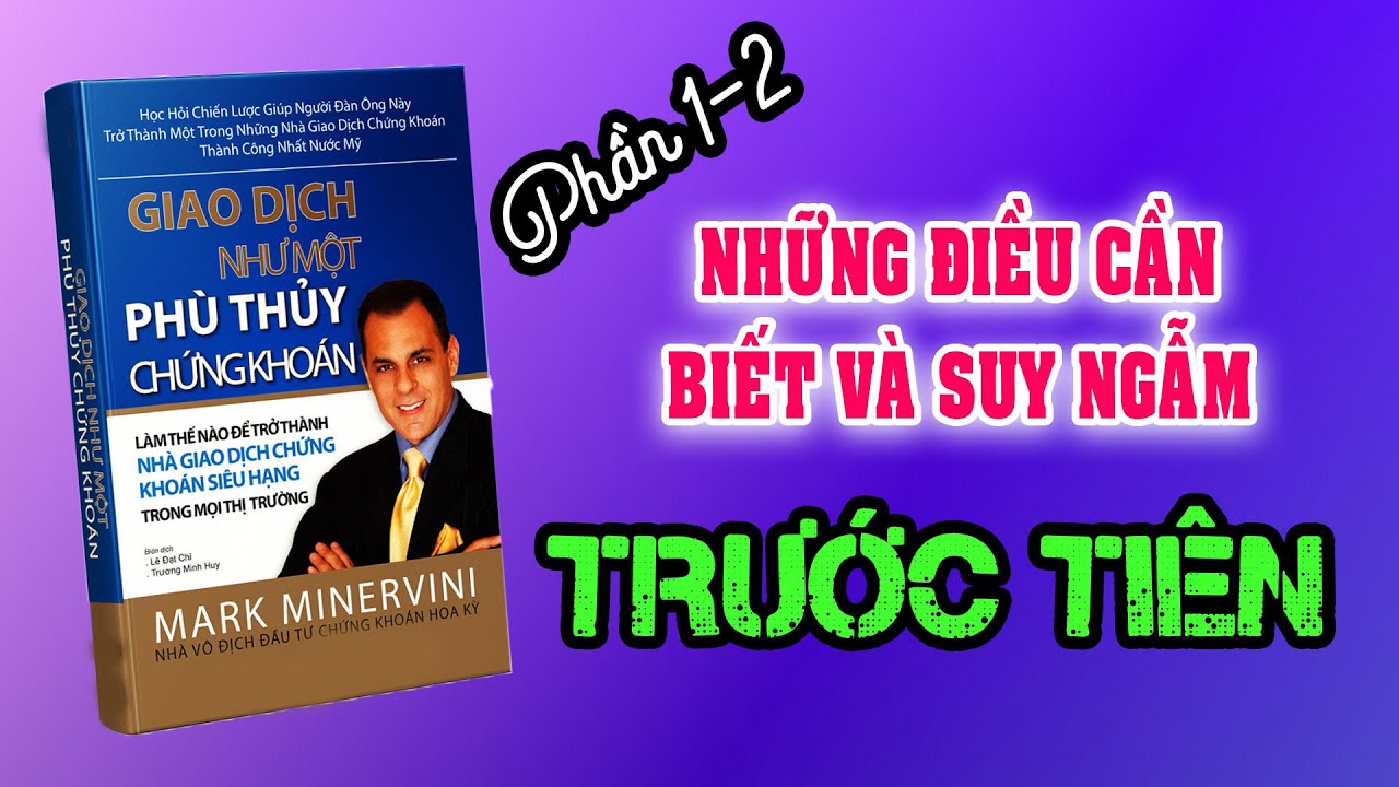 Phần 1-2: Kiếm hàng triệu đô cùng với Phù thủy chứng khoán Mark Minervini