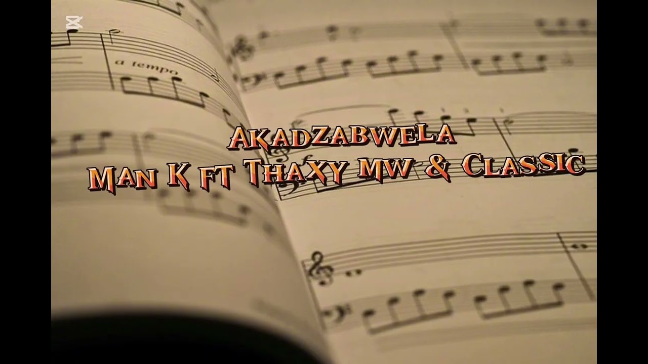 Akadzabwela Man K ft Thaxy mw & classic