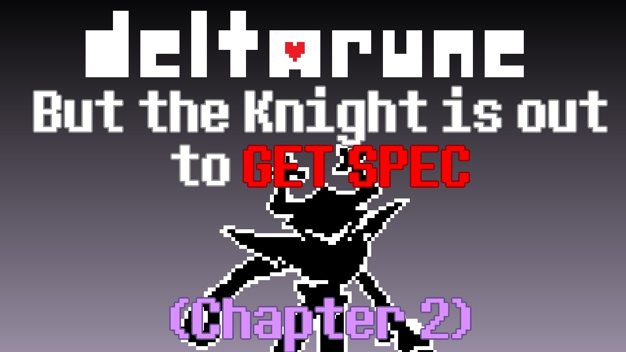 Deltarune But The Knight Is OUT TO GET ME: Chapter 2 [RainbowSpectrum Plays]
