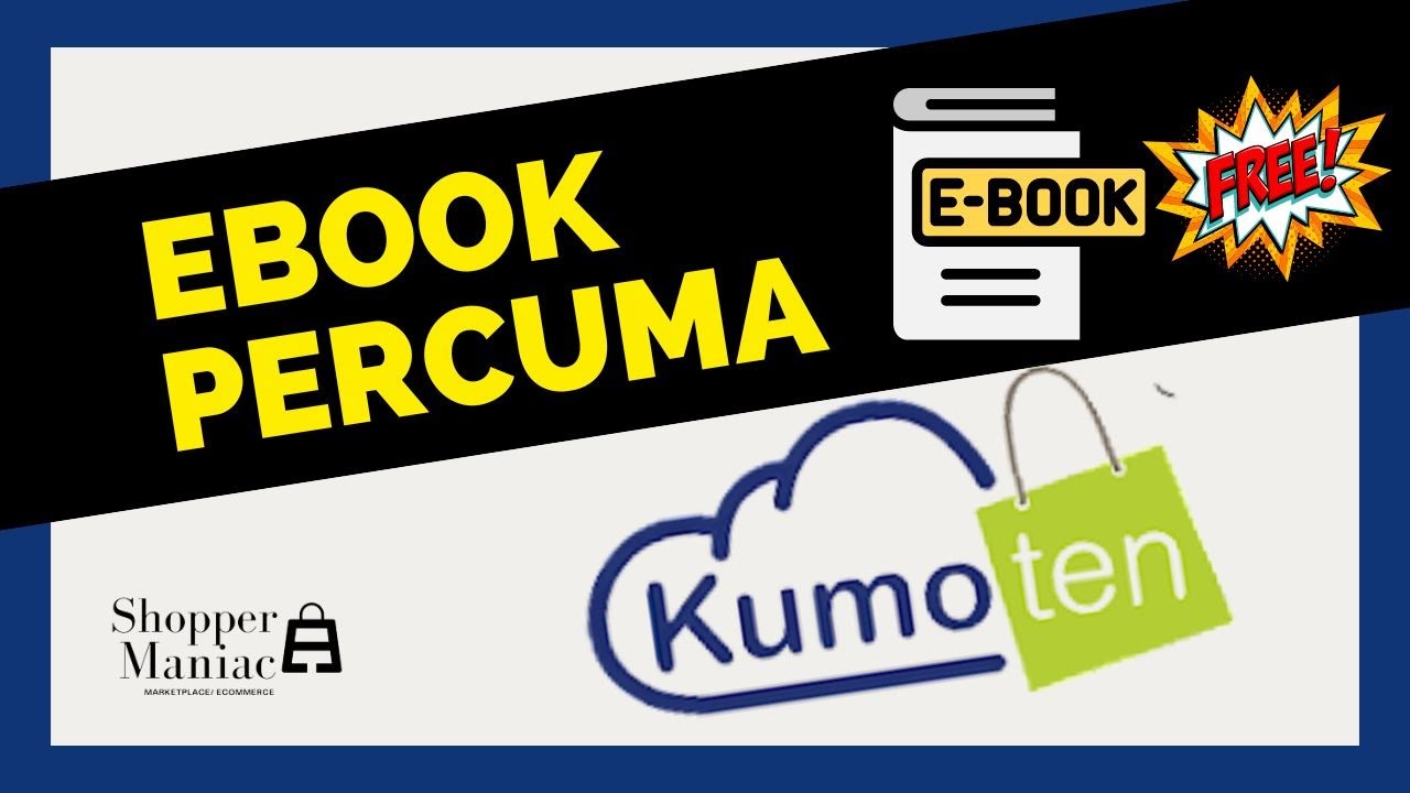 EBOOK PERCUMA MASUKKAN PRODUK KUMOTEN KE SHOPEE/LAZADA