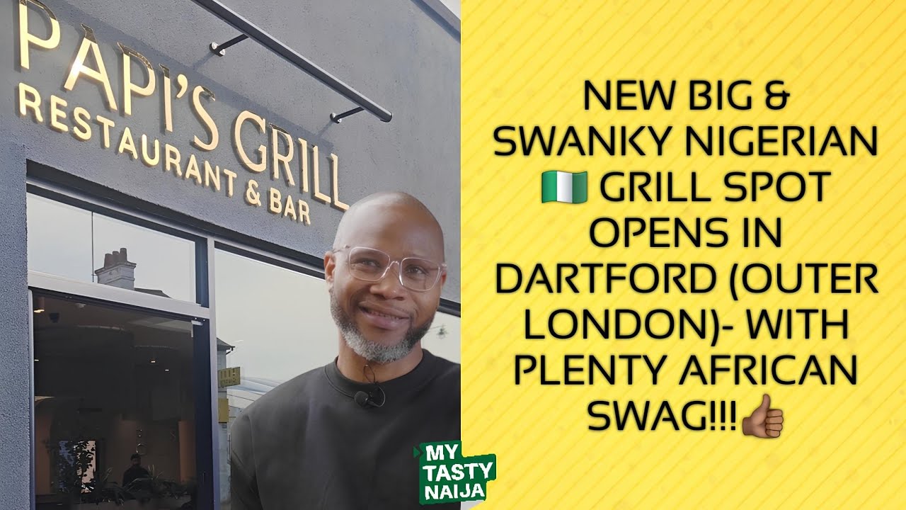 New Nigerian Grill Spot With An African Swag Opens In Dartford - Papi's Grill | My Tasty Naija EP.54