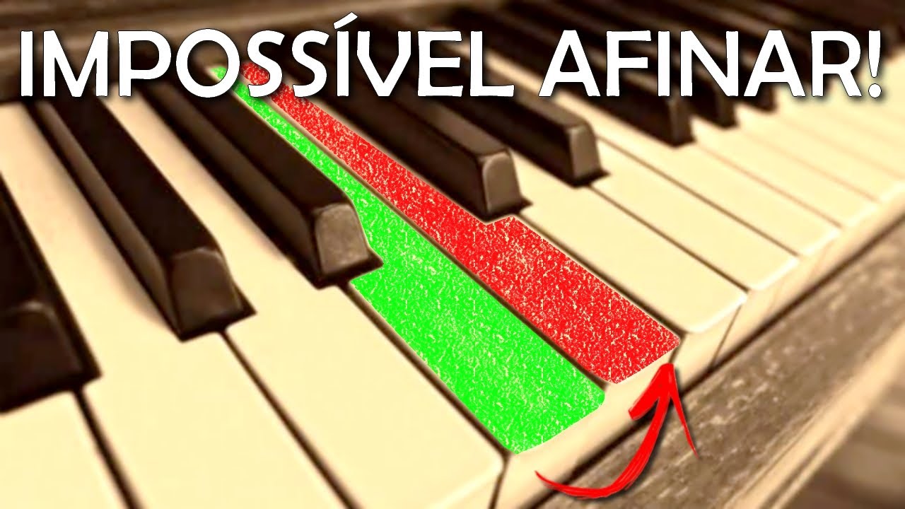É IMPOSSÍVEL Afinar um PIANO