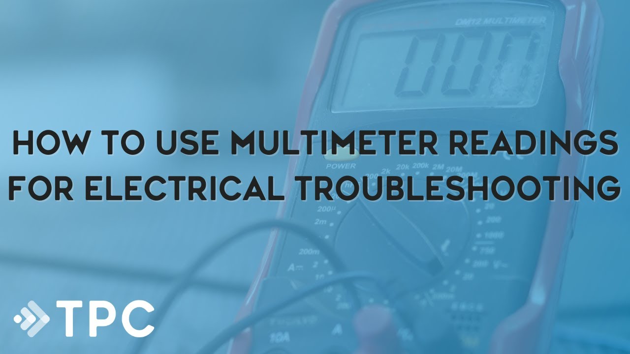 How to Use Multimeter Readings for Electrical Troubleshooting (Webinar) | TPC Training