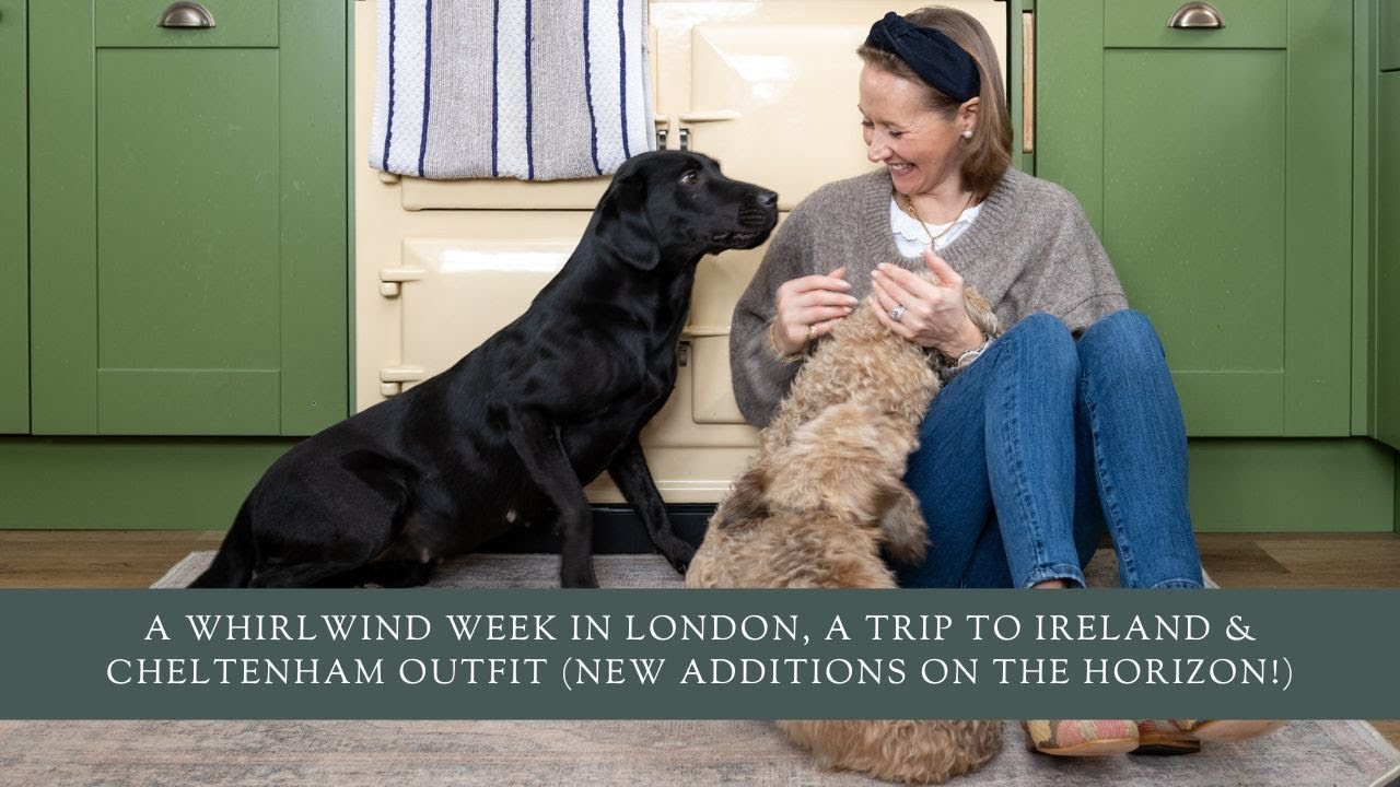 A Whirlwind Week in London, A Trip To Ireland & Cheltenham Outfit (New Additions On The Horizon!)