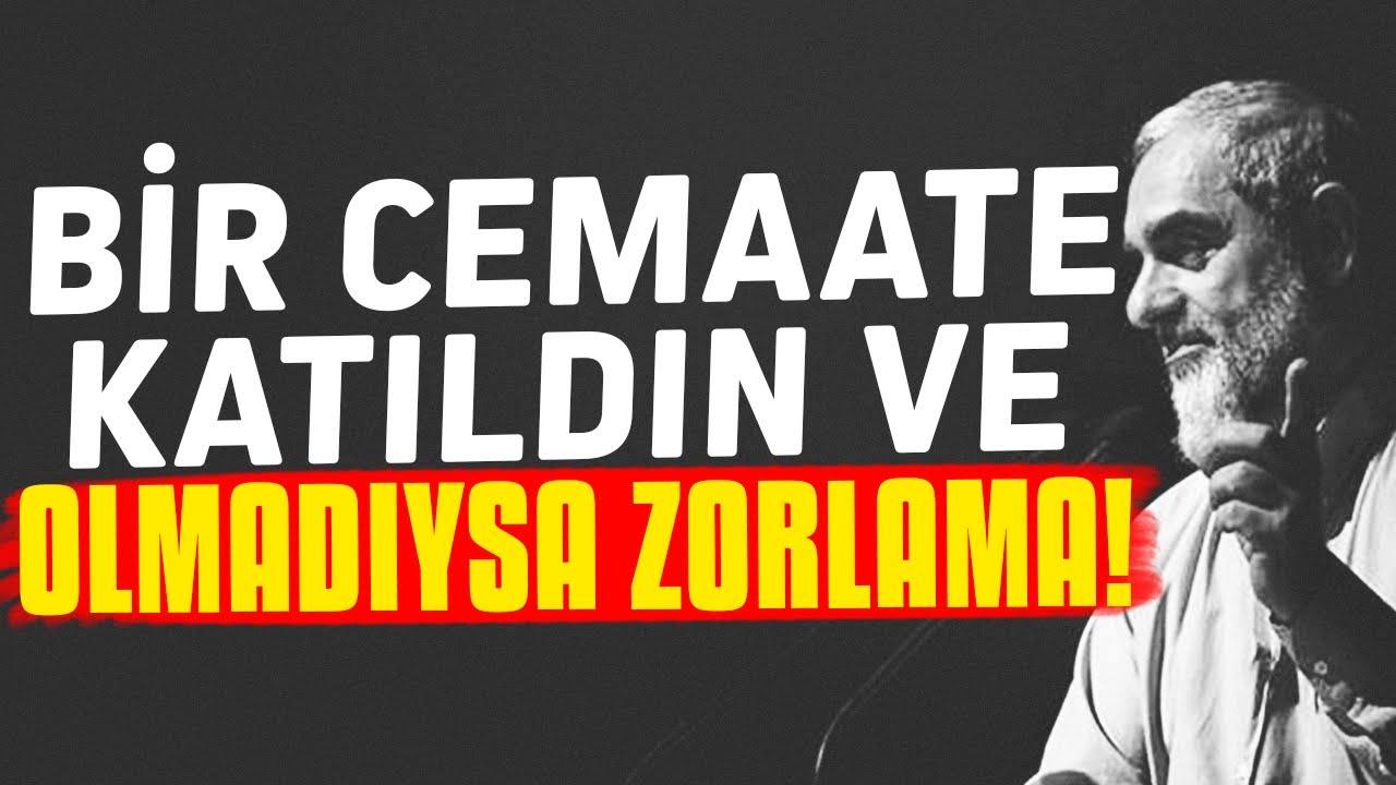 BİR CEMAATE KATILDIN VE OLMADIYSA ZORLAMA! | Nureddin Yıldız