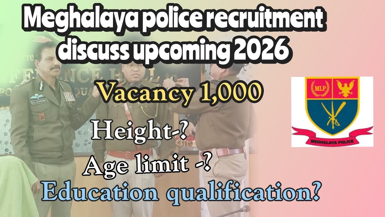 Meghalaya police recruitment discuss upcoming 2026. 