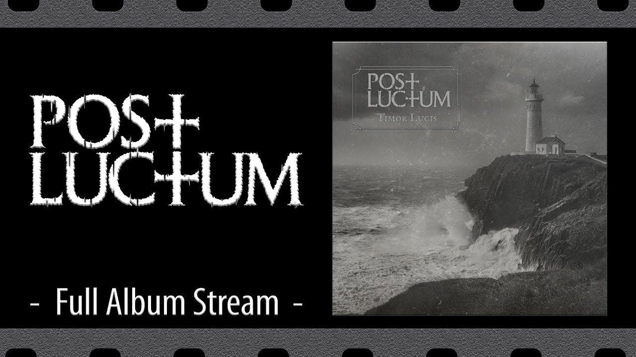 Post Luctum - Timor Lucis [Full Album Stream]