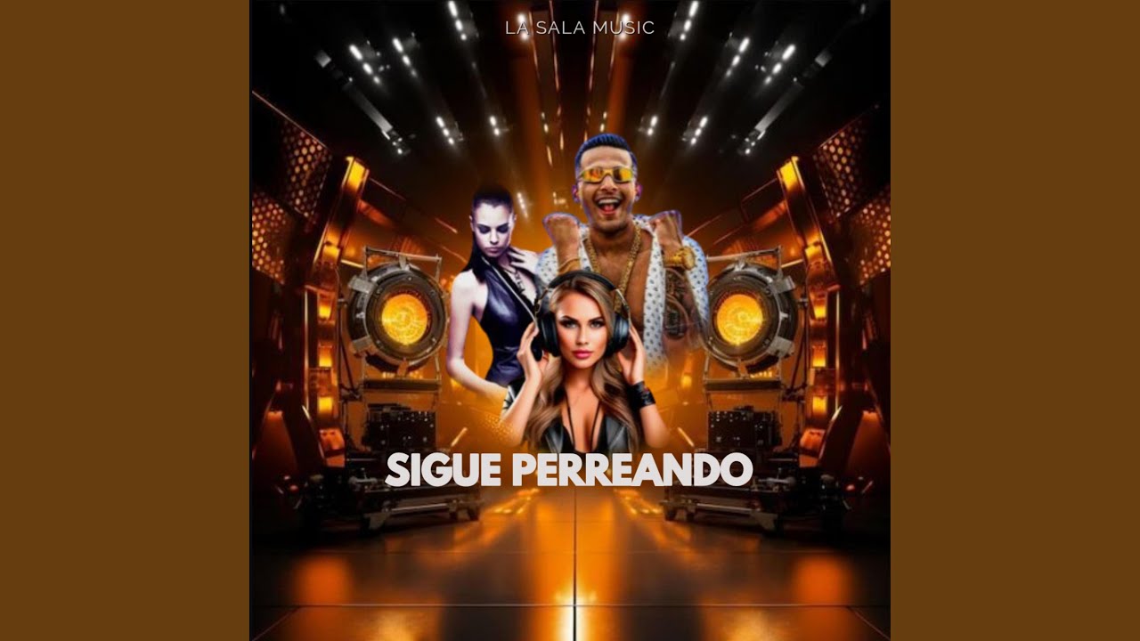 SIGUE PERREANDO