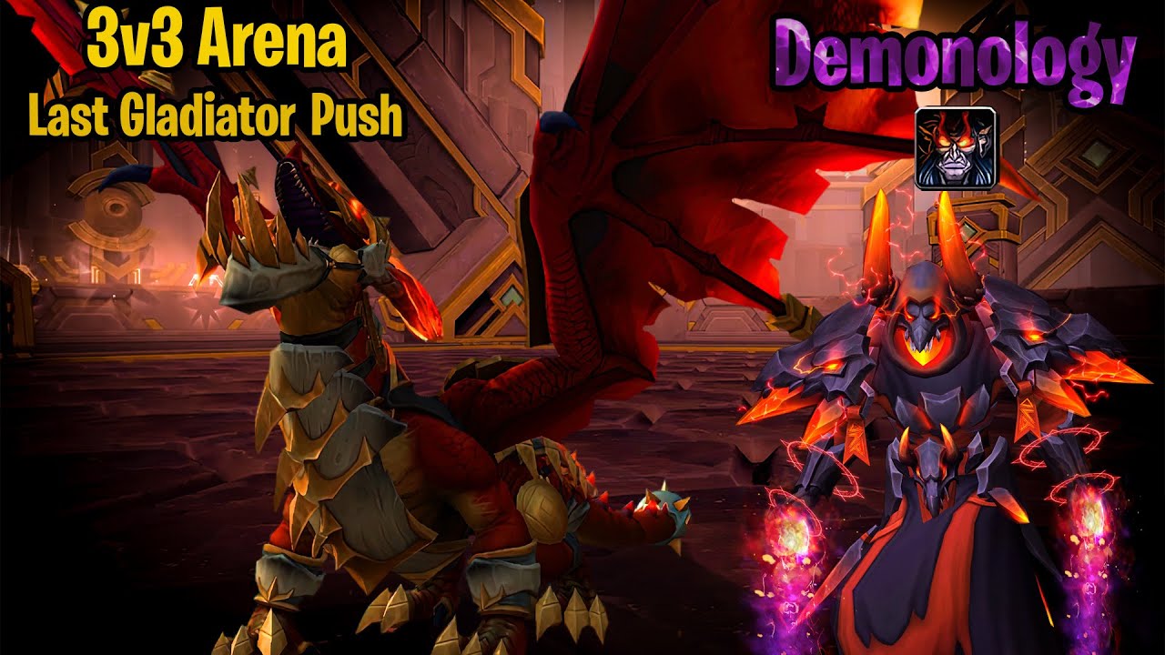 3v3 Last push for Gladiator - Arena Full Gameplay - Warlock Demonology - [WoW 10.0.7 PvP]