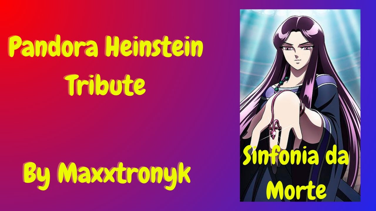 Pandora Heinstein Tribute Saint Seiya AMV