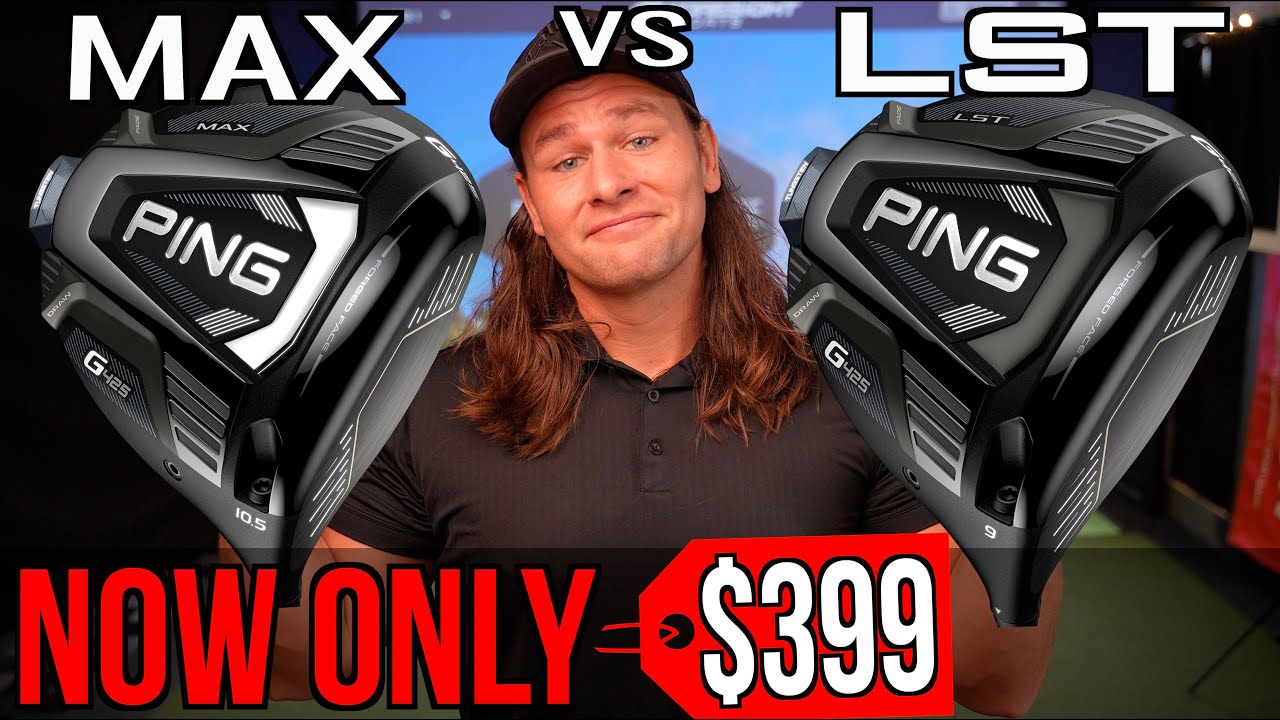 Ping G425 MAX vs G425 LST - BOMBS!!