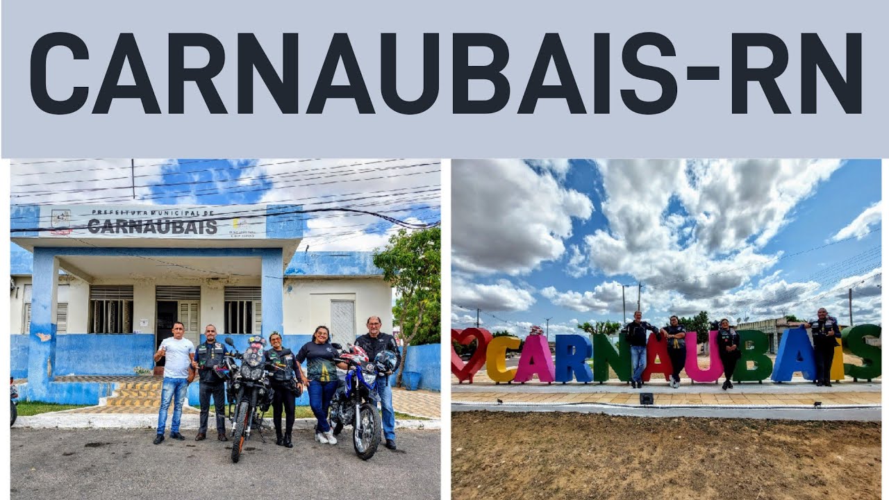 Carnaubais-RN a Fênix do Sertão Potiguar e sua História.EXPEDIÇÃO RN. Viagem de Moto