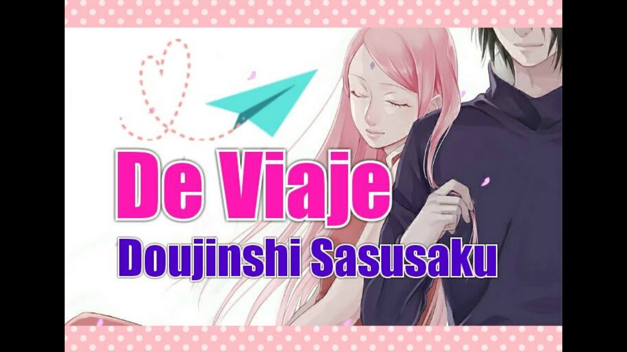 🌸De Viaje🌸|Doujinshi Sasusaku|