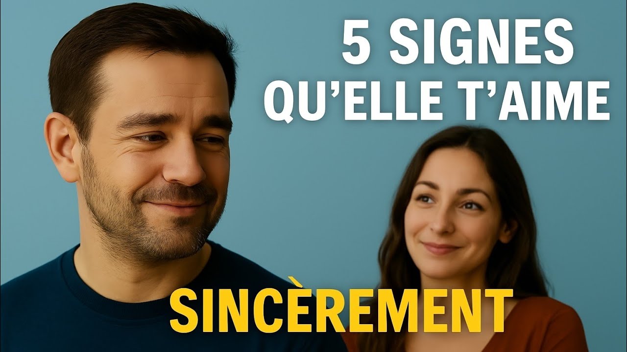 5 signes qu'elle t'aime sincèrement 😅