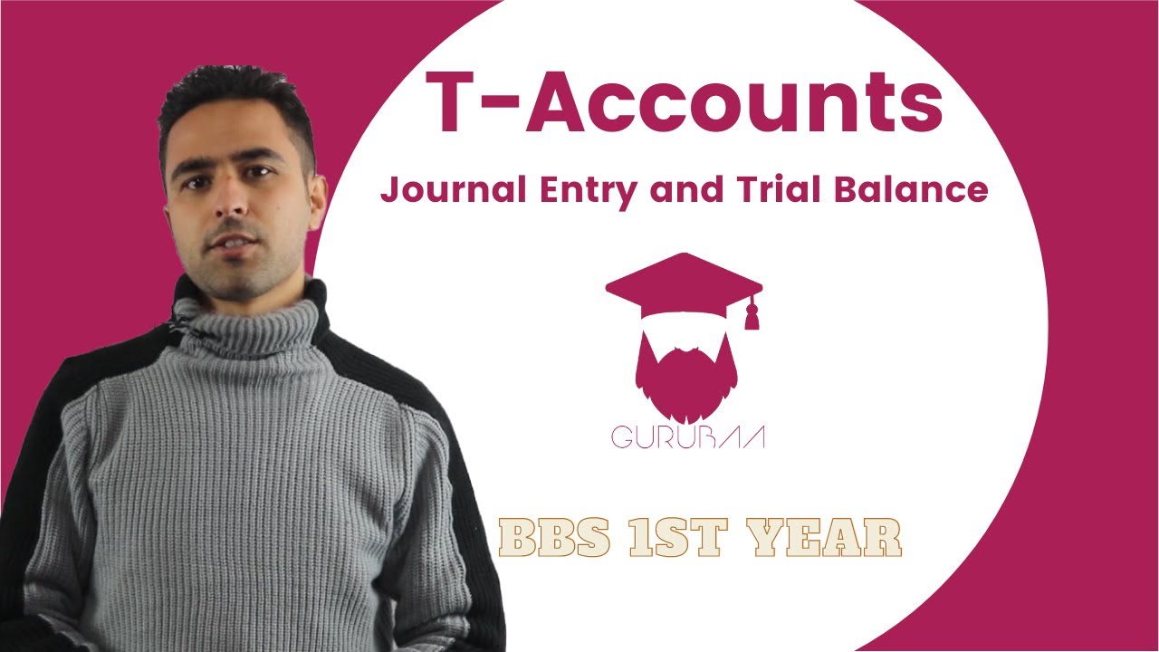 Journal Entry, T-Account and Trial Balance  Explained in Nepali  || BBS 1st year || Accountancy