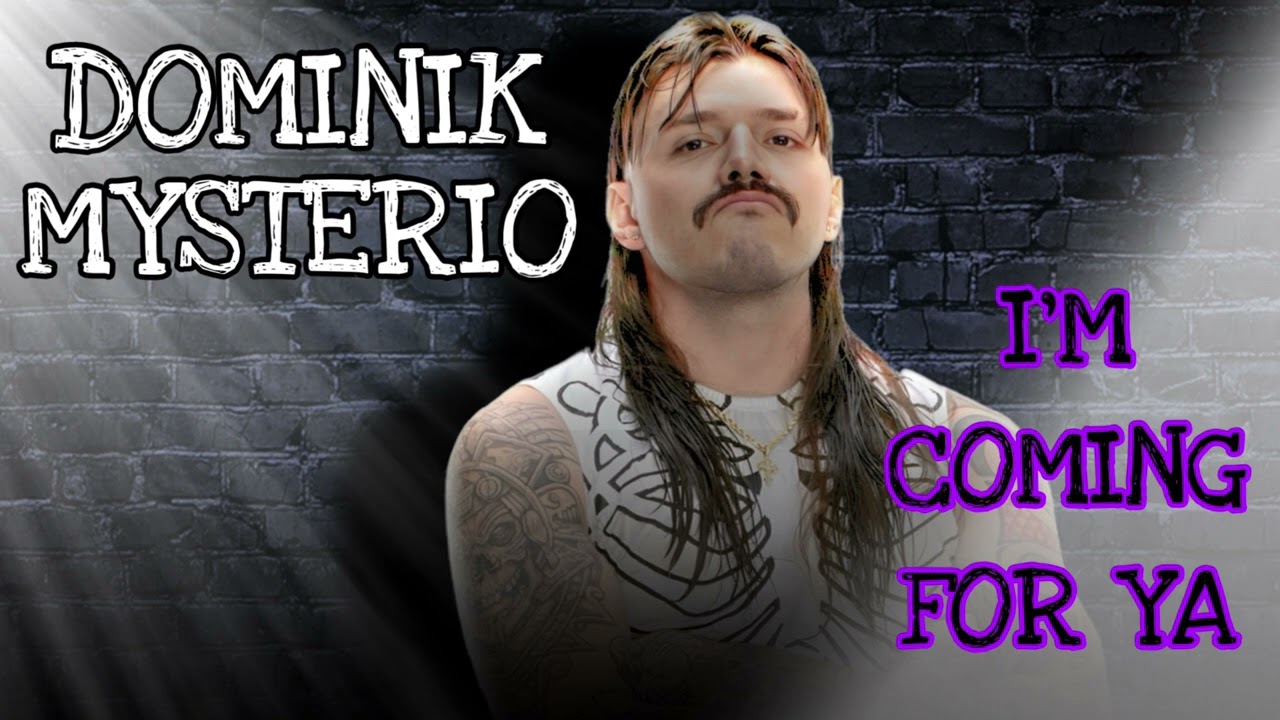 Riley's WWE'S Official Theme DOMINIK MYSTERIO I'M COMING FOR YA