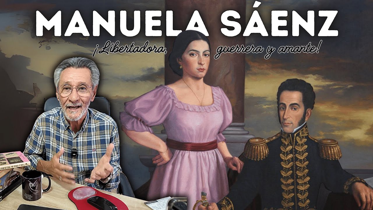 Manuela Sáenz ¡Libertadora, guerrera y amante!