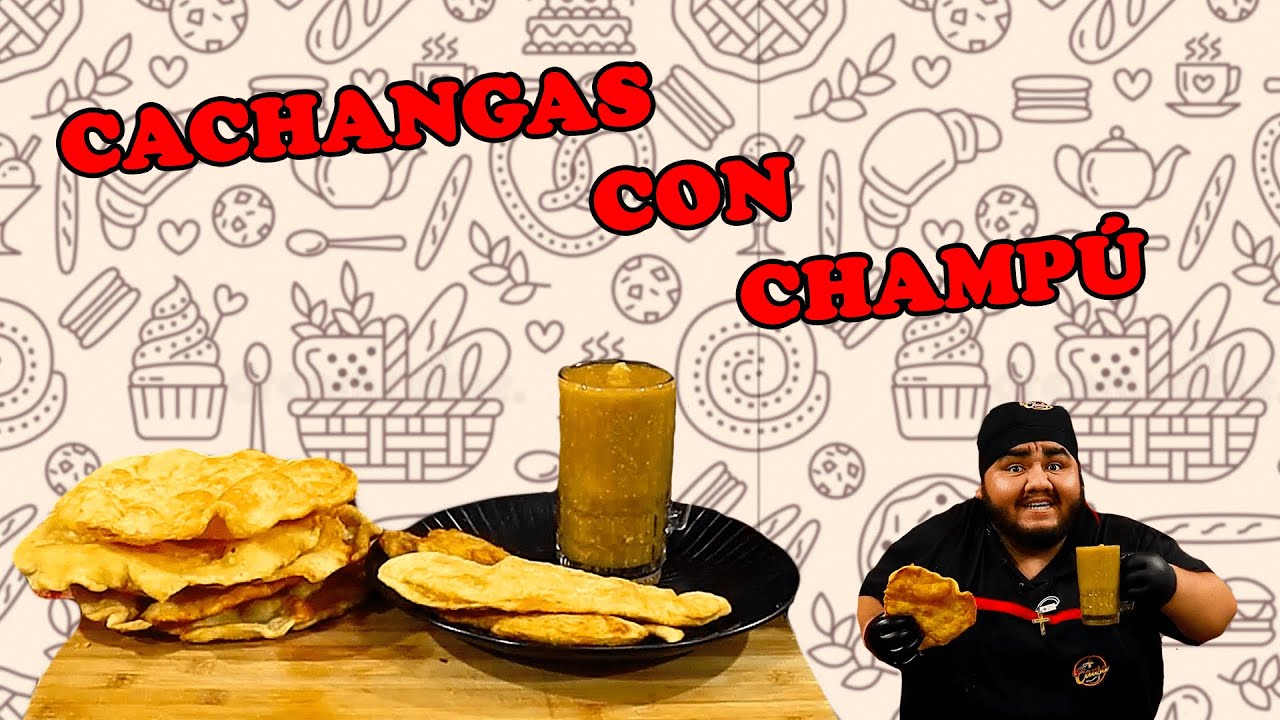 CHAMP&Uacute;Z CON SUS CACHANGAS CON QUESO 🧀👨&zwj;🍳❤