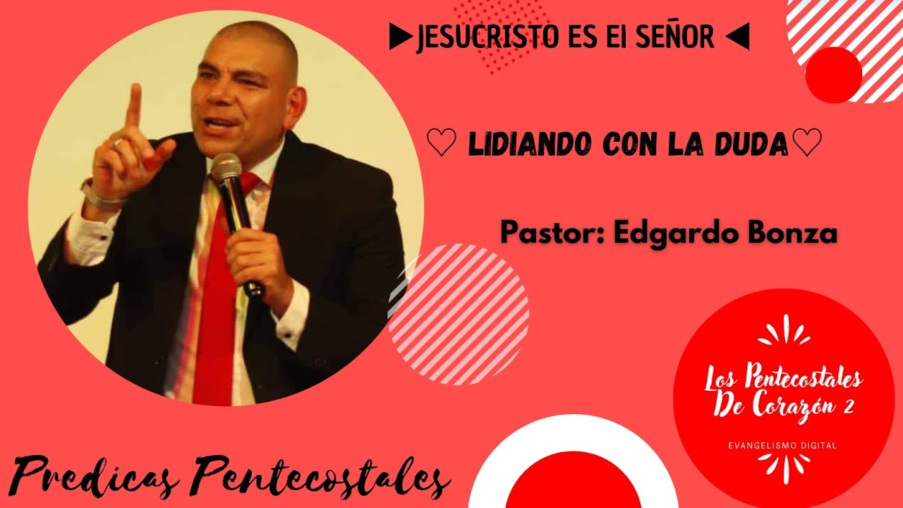 ♡ Lidiando Con La Duda ♡Pastor : Edgardo Bonza 👉 Predicas IPUC 👈