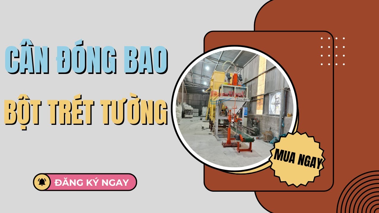 CÂN ĐÓNG BAO bột trét tường 240 – 300 bao/giờ, trang bị hút chân không.