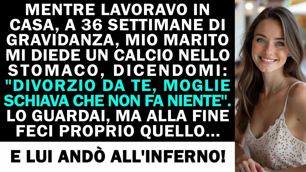 MENTRE LAVORAVO IN CASA, A 36 SETTIMANE DI GRAVIDANZA, MIO MARITO MI DIEDE UN CALCIO NELLO STOMACO