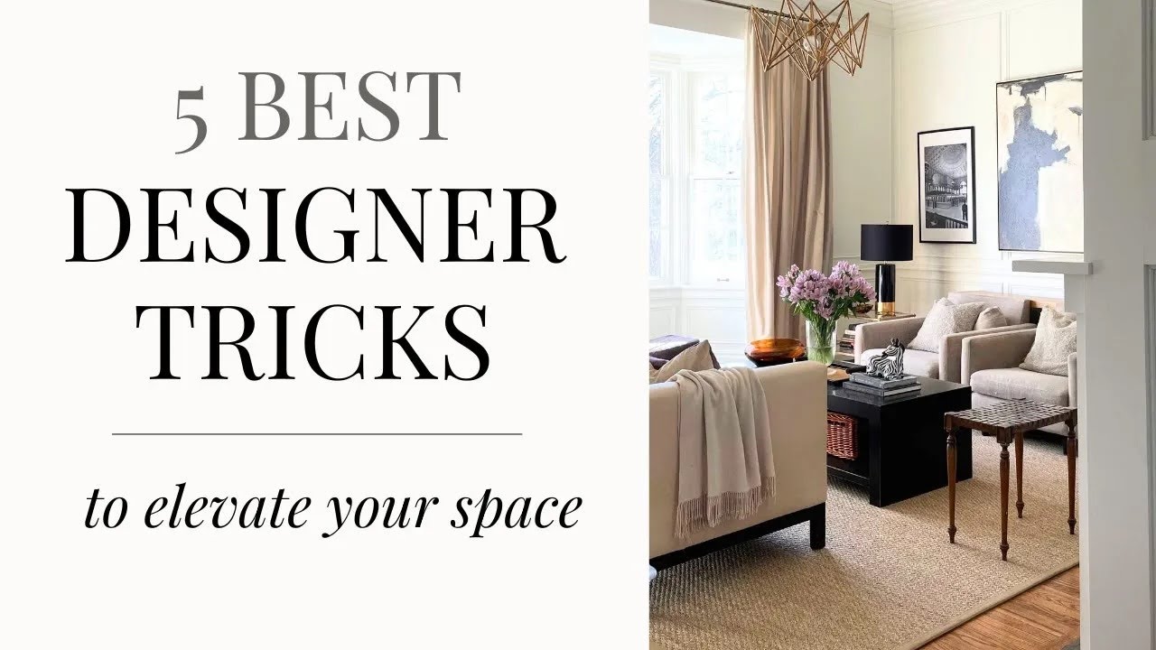5 Best Designer Tricks To REALLY Elevate Your Space