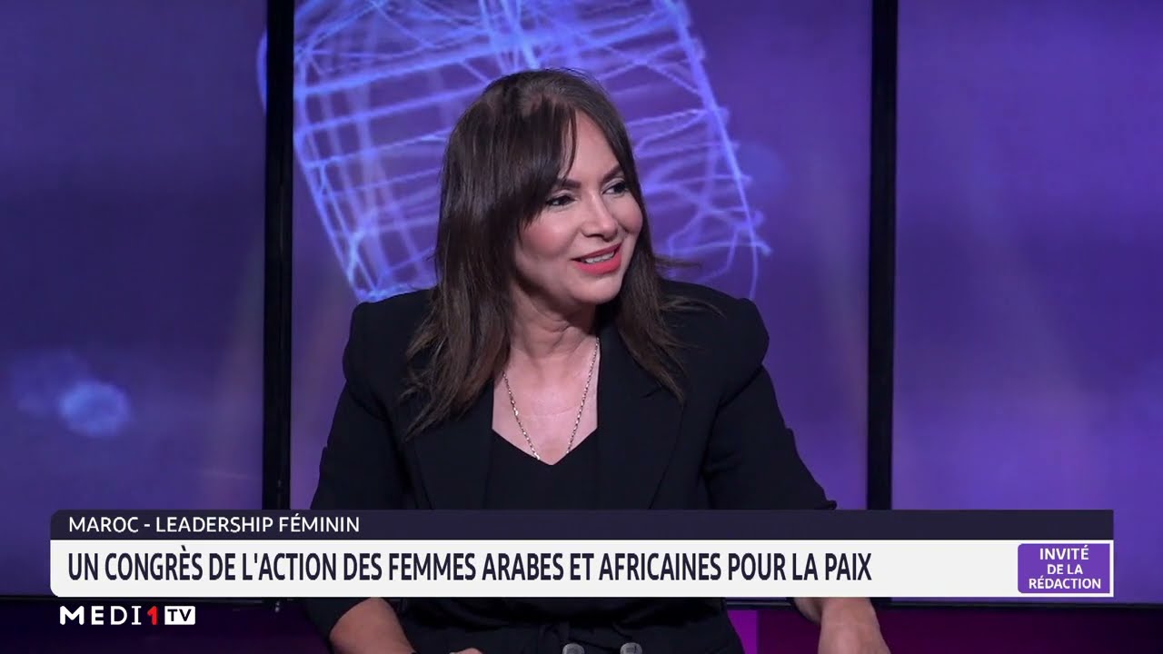 Maroc-leardership féminin: un congrès de l'action des femmes arabes et africaines pour la paix