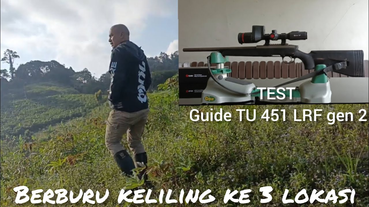coba guide TU 451 LRF GEN 2, BERBURU KELILING 3 LOKASI