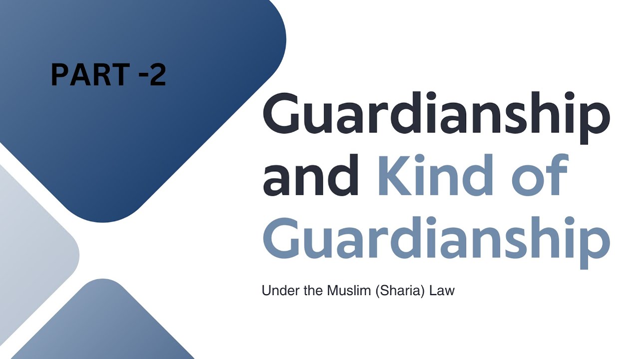 Guardianship in Muslim Law:  Govt Appointed, Testamentary & Defective Guardians