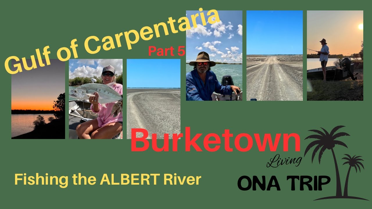 Burketown / The Gulf Of Carpentaria / PART 5