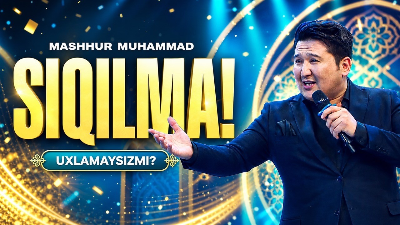 Music - MASHHUR MUHAMMAD | SIQILMA (UXLAMAYSIZMI)