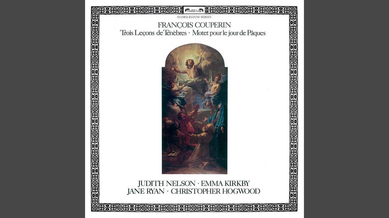 Couperin: Trois Leçons de Ténèbres - Troisième Leçon à deux voix