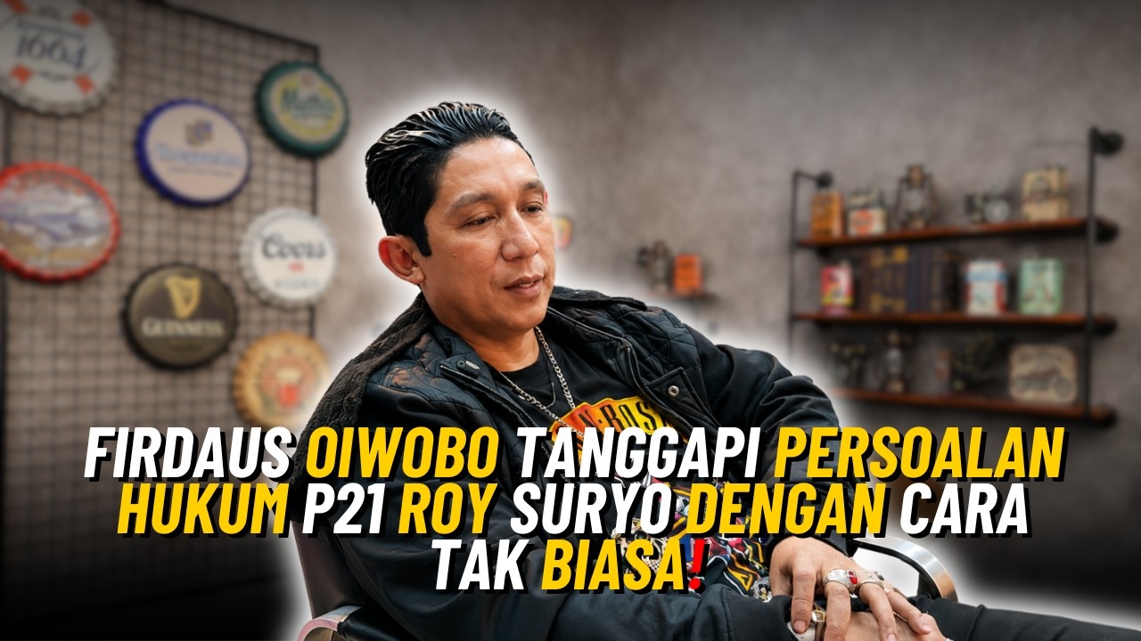 FIRDAUS OIWOBO TANGGAPI PERSOALAN HUKUM P21 ROY SURYO DENGAN CARA TAK BIASA!