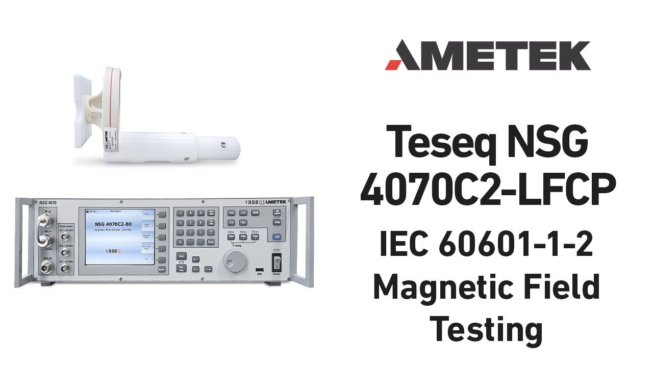 IEC 60601-1-2 Close Proximity Magnetic Field Testing with NSG 4070C2-LFCP