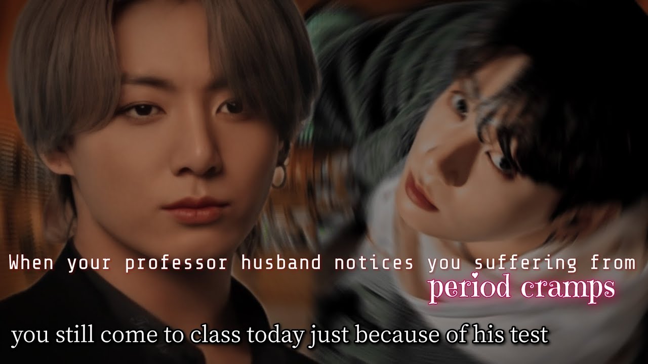 Когда ваш муж-профессор замечает, что вы страдаете от менструальных болей, вы все равно приходите...