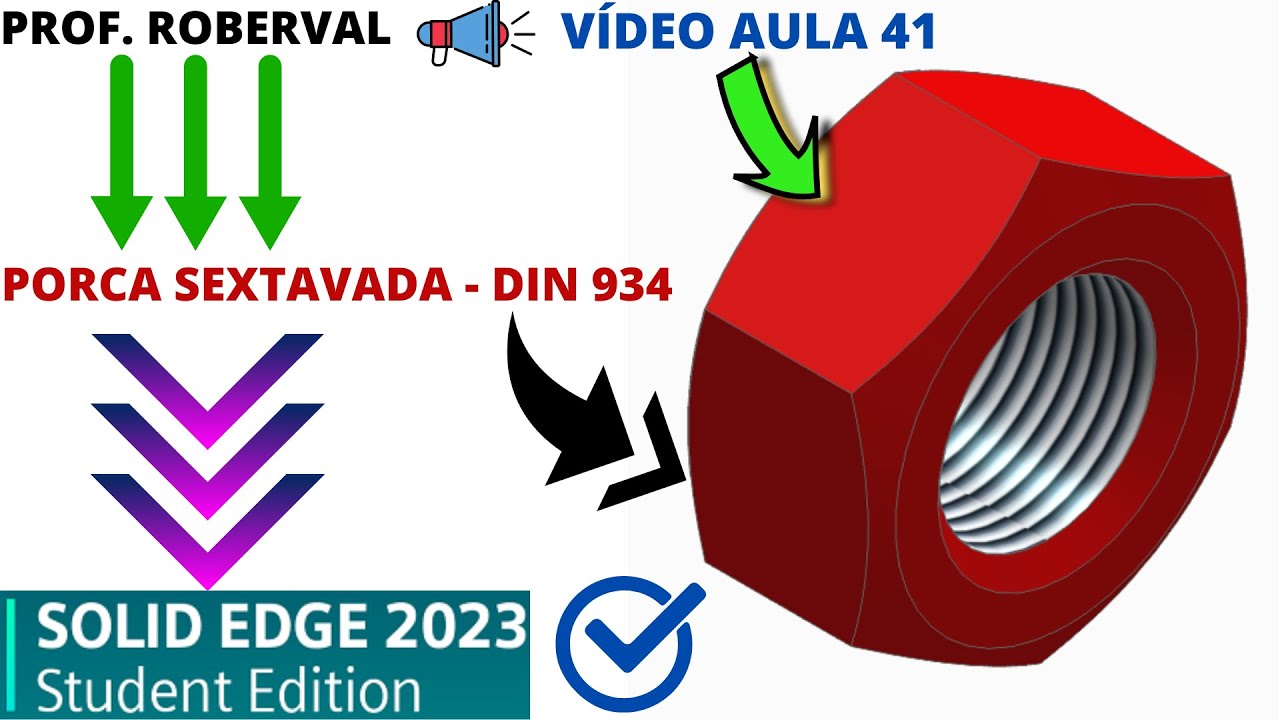 AULA 41 - Exercício 34_Modelamento da Porca Sextavada no Solid Edge 2023