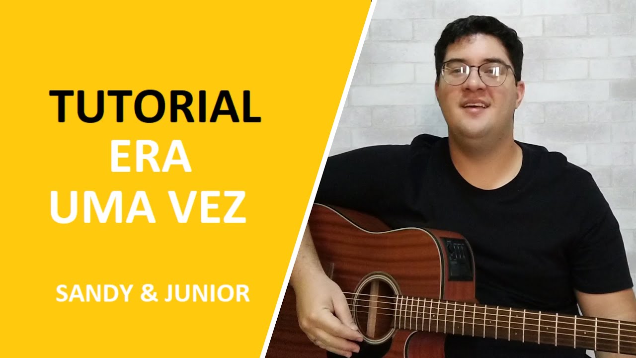 ERA UMA VEZ (SANDY & JUNIOR) -TUTORIAL