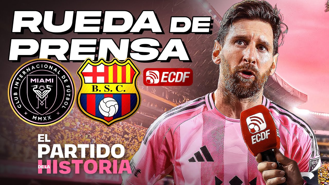 RUEDA DE PRENSA | EL PARTIDO DE LA HISTORIA: INTER MIAMI VS BARCELONA SC
