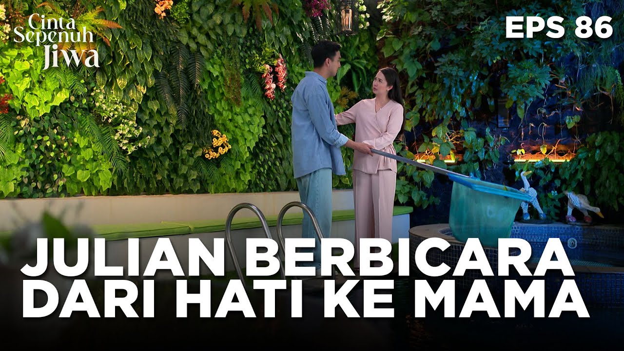 Julian & Mama Berbicara dari Hati ke hati - CINTA SEPENUH JIWA | EPS 86 EXTENDED VERSION