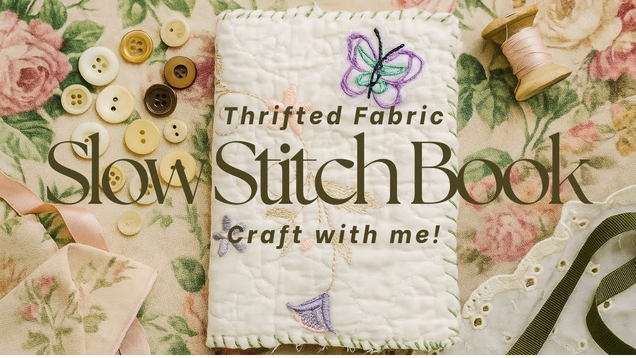 Thrift Flip: Turning a Pillowcase into a Gorgeous Slow Stitch Journal | Cozy Cottagecore Craft