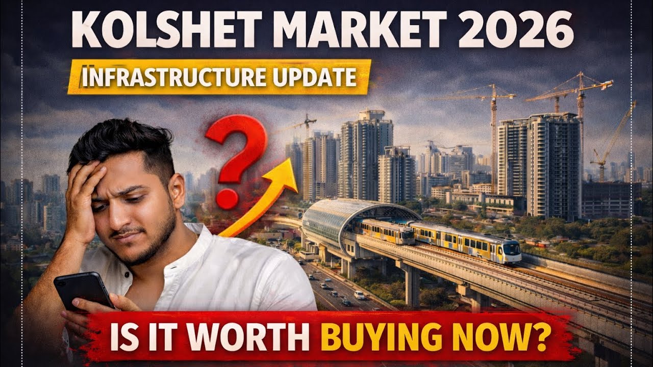 Kolshet Market Reality 2026 🔥 Road Update + Future of Kolshet 2.0 | Invest Now or Wait?