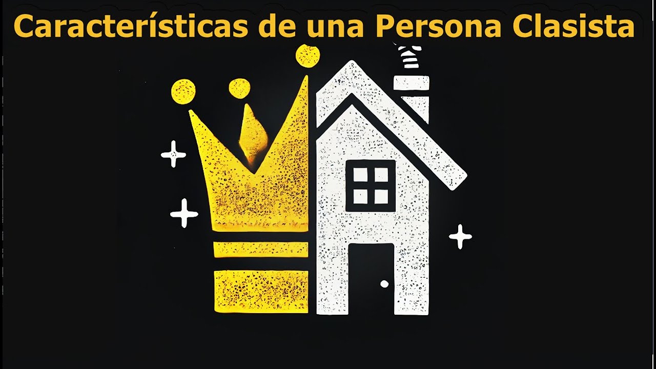 Caracter&iacute;sticas de una Persona Clasista