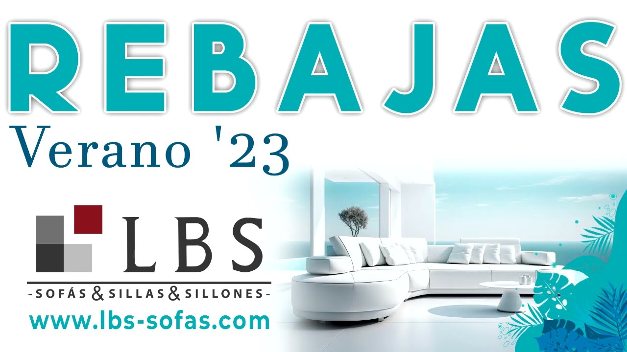📢 ☀️ 🎉🏖  Rebajas Verano 2023 en LBS Sof&aacute;s. Tienda de Sof&aacute;s y Sillones en Madrid. ☀️ 🎉🏖