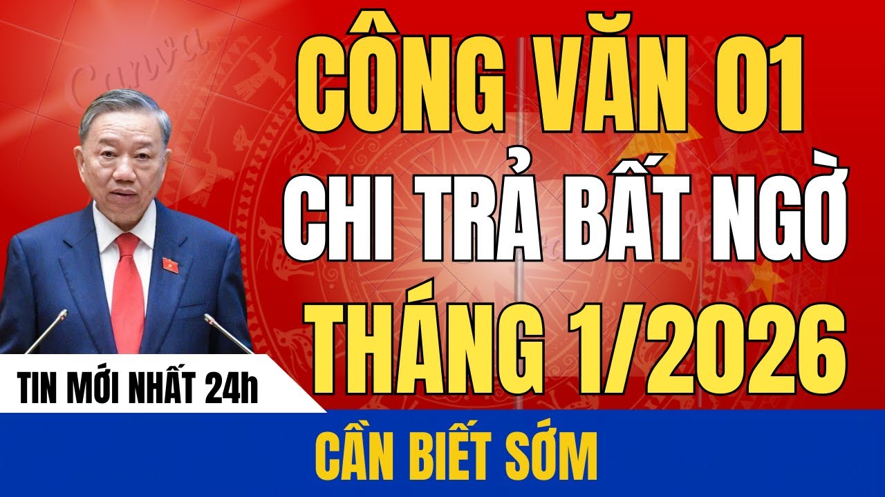 Công Văn 01 Chi Trả Trợ Cấp Tháng 1/2026: Ai Chắc Chắn Được Nhận?