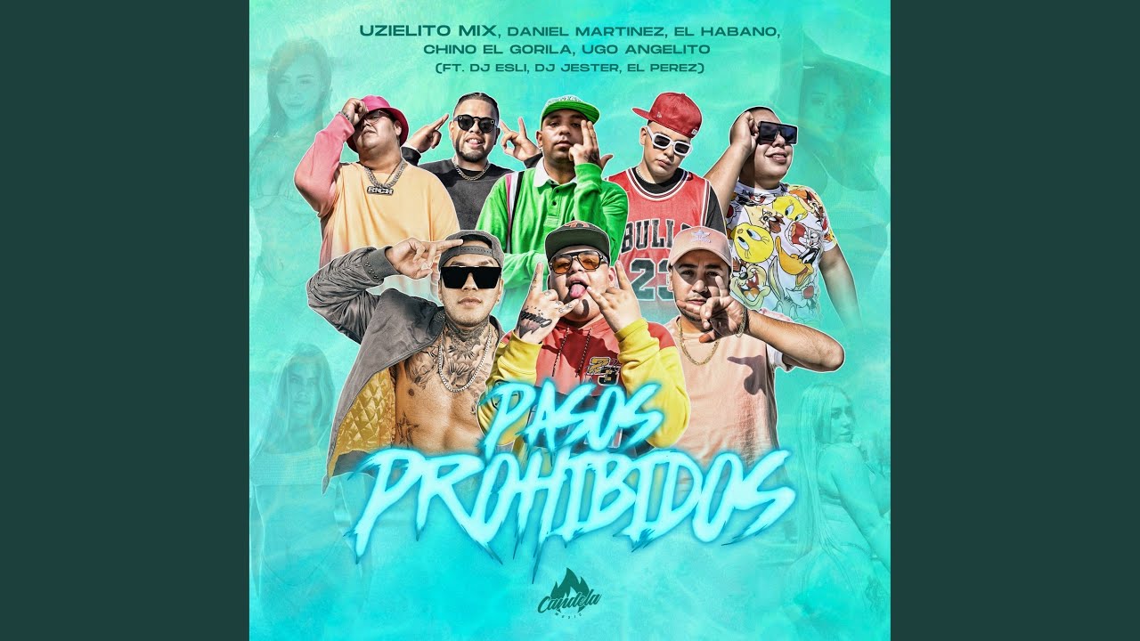 Pasos Prohibidos (feat. DJ Esli, DJ Jester, El Perez, Daniel Martinez, El Habano, Chino El...
