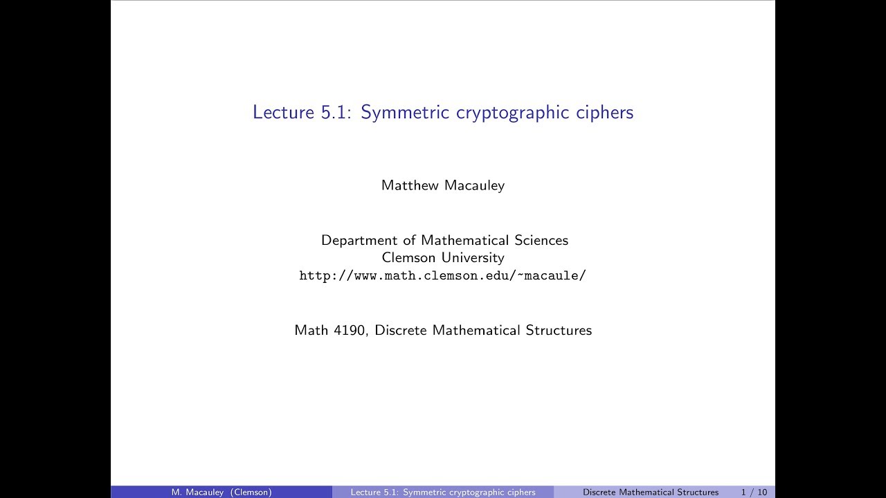Discrete Mathematical Structures, Lecture 5.1: Symmetric cryptographic ciphers