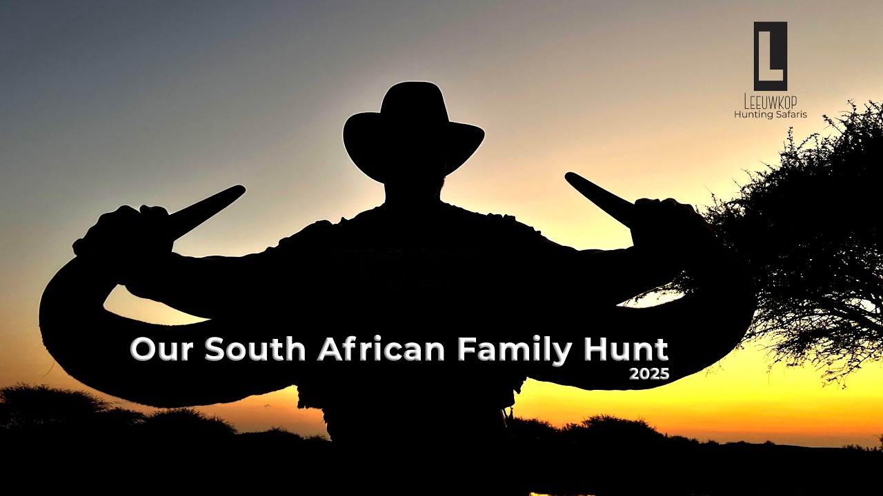 Our South African Family Hunt - More Than Just Hunting -