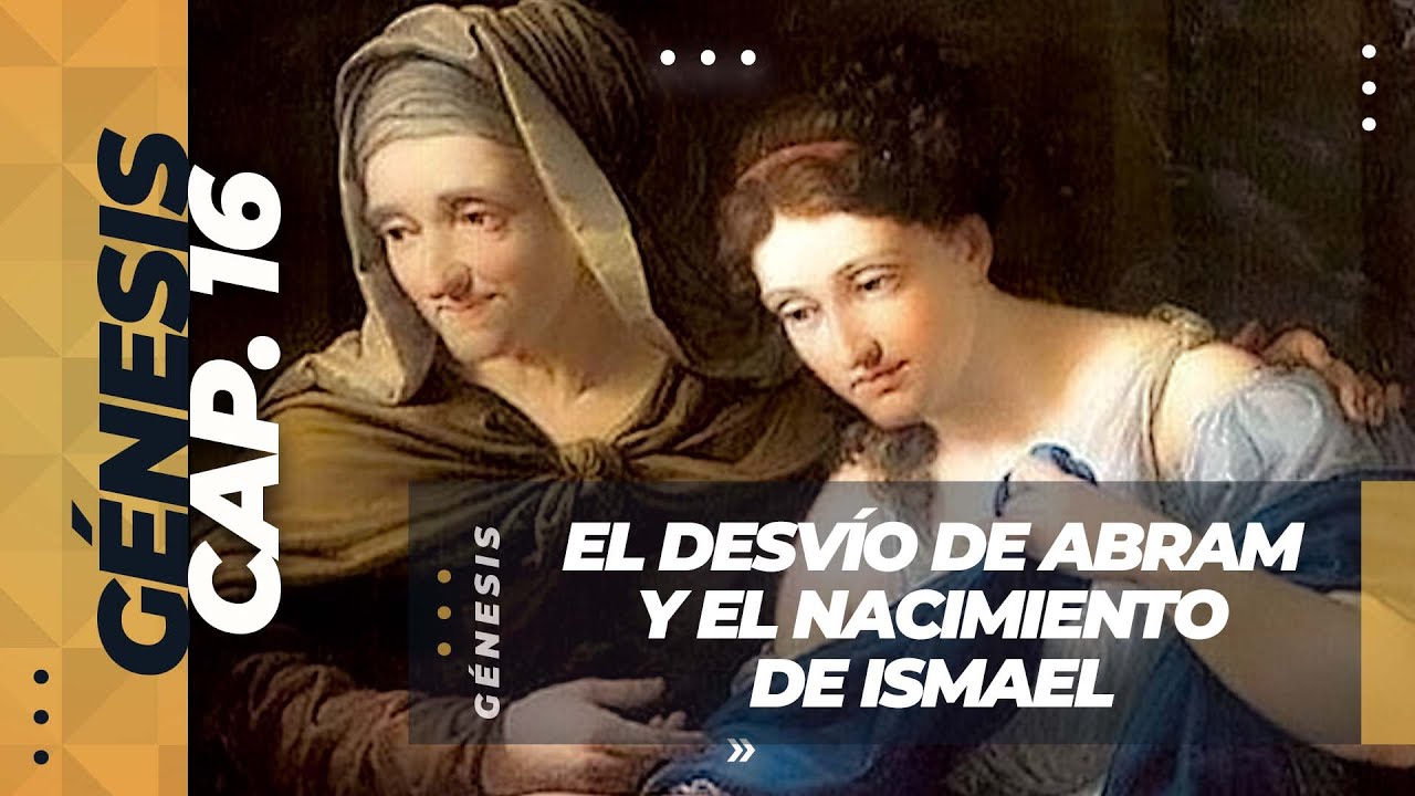 Génesis 16 // El Desvío de Abram y el Nacimiento de Israel (Predicación Bautista, Fundamental)