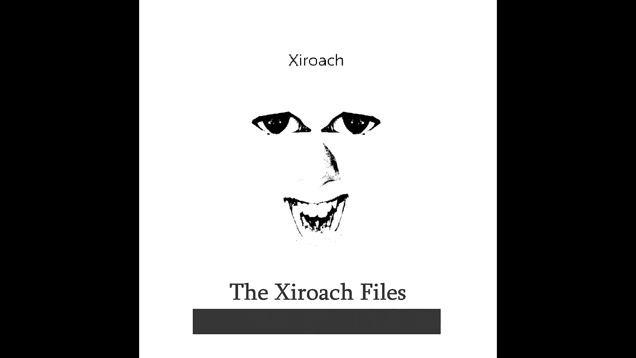 The Xiroach FIles (FULL ALBUM)