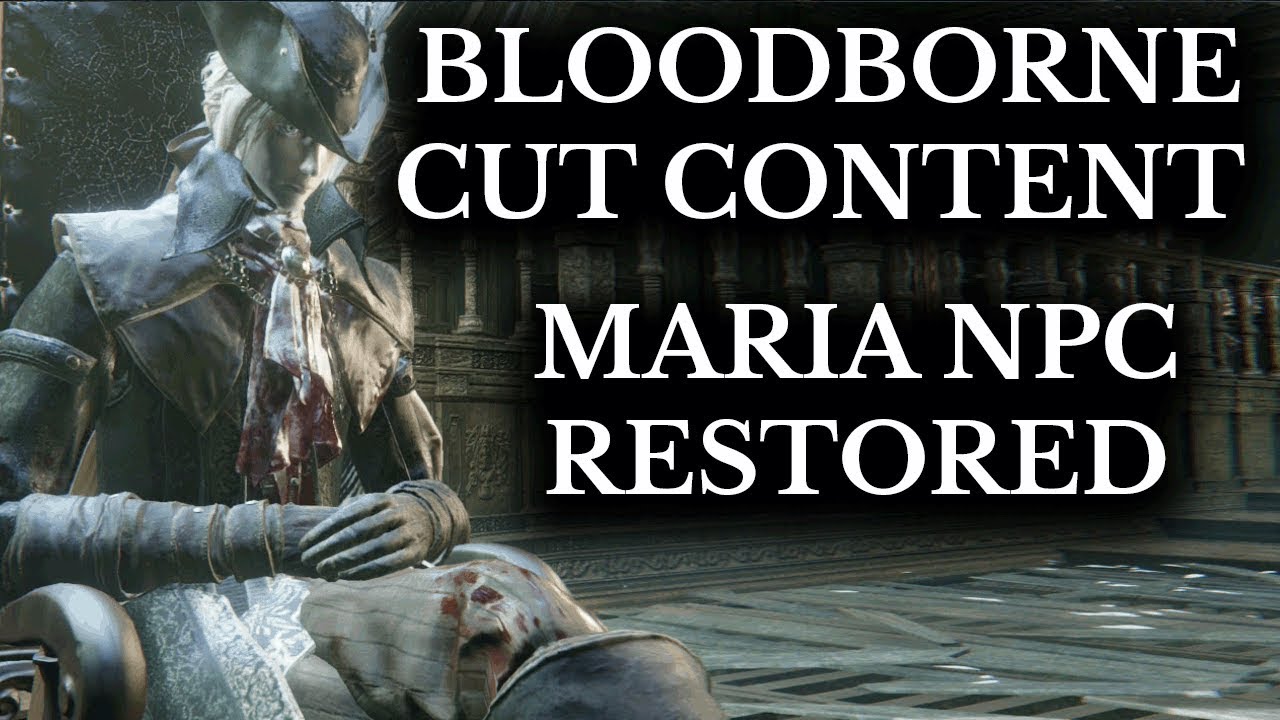 Bloodborne Cut Content :: Maria Restored :: Unseen NPC Working In-Game